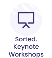 Sorted. Keynote Workshops